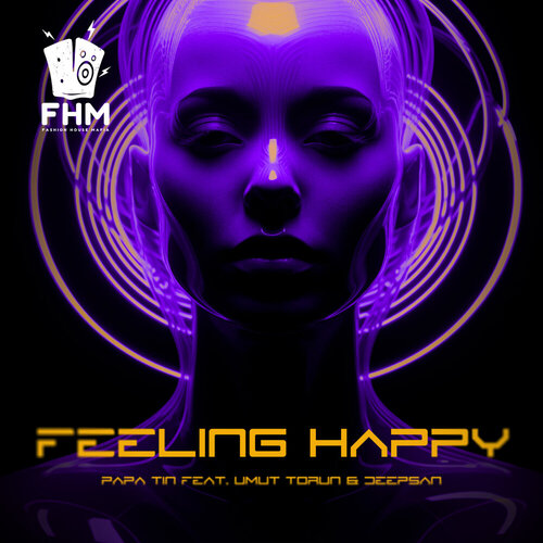 Papa Tin, Umut Torun, Deepsan - Feeling Happy