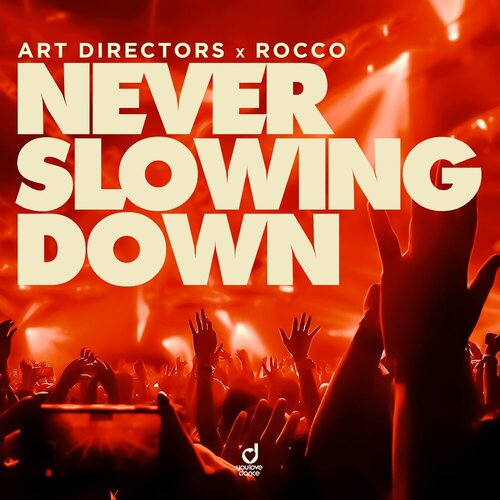 Art Directors, Rocco - Never Slowing Down