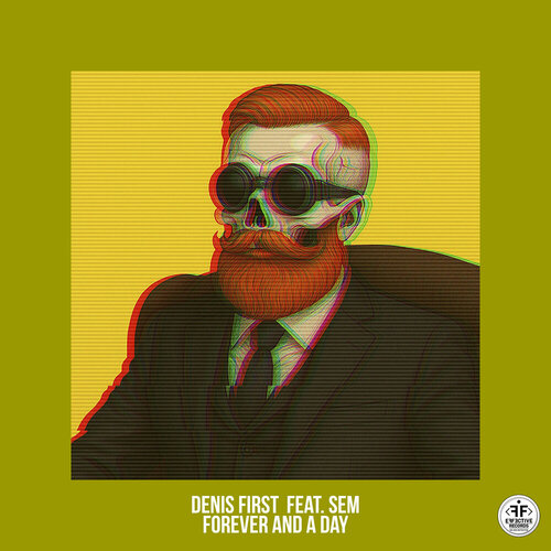 Denis First, SEM - Forever and a Day