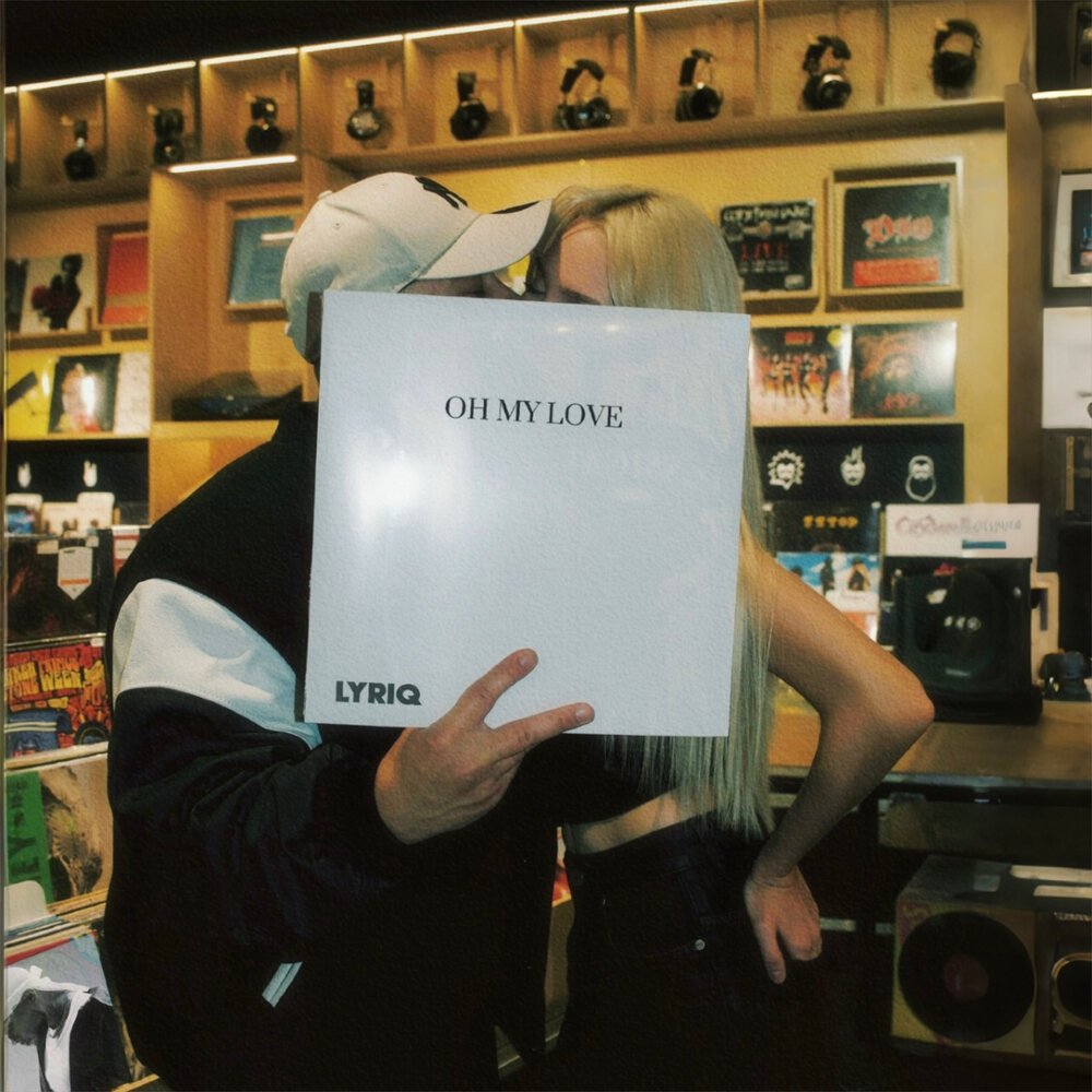 LYRIQ - OH MY LOVE