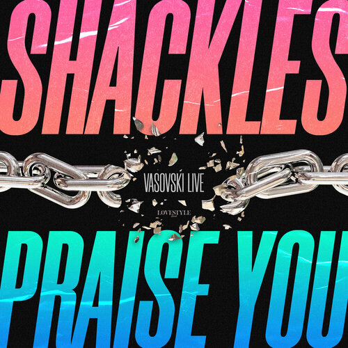 Vasovski Live - Shackles (Praise You)