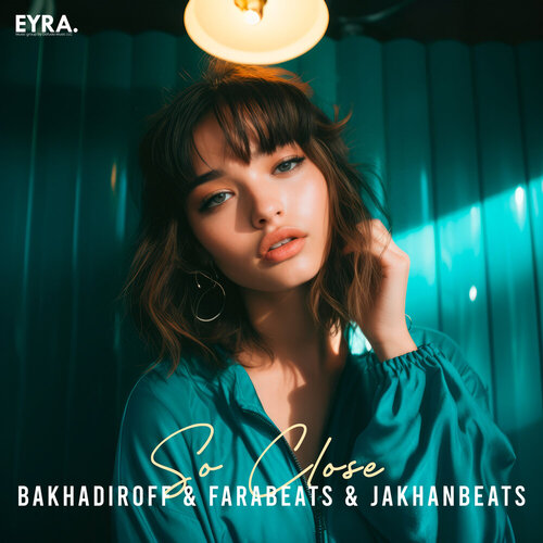 BAKHADIROFF, FaraBeats, JakhanBeats - So Close