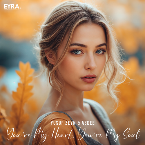 Yusuf Zeyn, Asdee - You're My Heart, You're My Soul