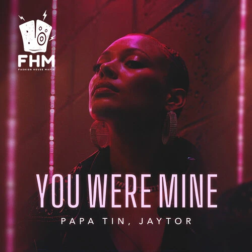 Papa Tin, Jaytor - You Were Mine