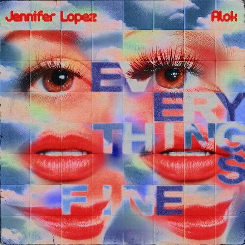 Alok, Jennifer Lopez - Everything's Fine