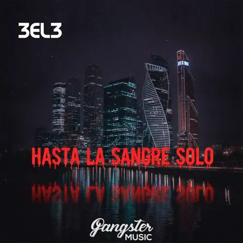 3EL3 - Hasta La Sangre Solo.mp3 • слушать в хорошем качестве